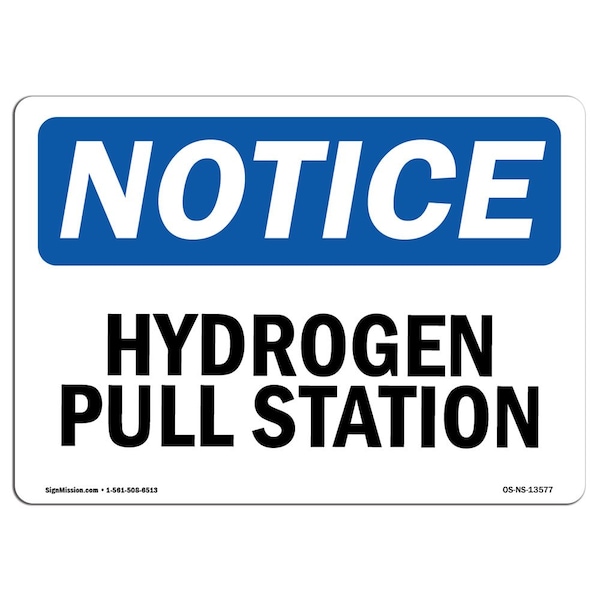 Safety Sign, OSHA Notice, 7" Height, Aluminum, Hydrogen Pull Station Sign, Landscape